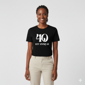 40 but looks 18 T-shirt